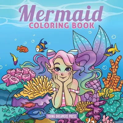 Omalovánky mořské panny: Pro děti ve věku 4-8 let, 9-12 let - Mermaid Coloring Book: For Kids Ages 4-8, 9-12
