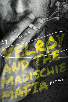 Velroy a Madischieho mafie: Básně - Velroy and the Madischie Mafia: Poems