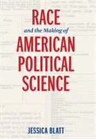 Rasa a utváření americké politologie - Race and the Making of American Political Science