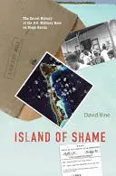Ostrov hanby: Garcia: Tajná historie americké vojenské základny na ostrově Diego Garcia. - Island of Shame: The Secret History of the U.S. Military Base on Diego Garcia