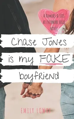 Chase Jones je můj falešný přítel: Sladká romance pro mládež - Chase Jones is My Fake Boyfriend: A Sweet YA Romance