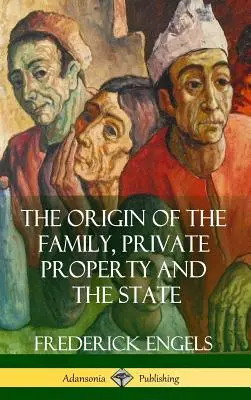 Původ rodiny, soukromého vlastnictví a státu (Pevná vazba) - The Origin of the Family, Private Property and the State (Hardcover)