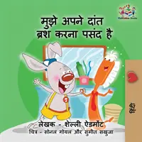 Hindská knížka pro děti - I Love to Brush My Teeth (Hindi children's book): Hindi book for kids