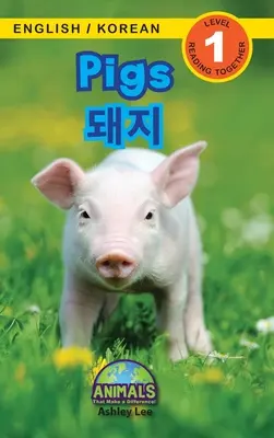 Prasátka / 돼지: (영어 / 한국어) Zvířata, která dělají rozdíly! (Engaging R - Pigs / 돼지: Bilingual (English / Korean) (영어 / 한국어) Animals That Make a Difference! (Engaging R