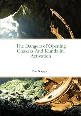 Nebezpečí otevírání čaker a aktivace kundaliní - The Dangers of Opening Chakras And Kundalini Activation
