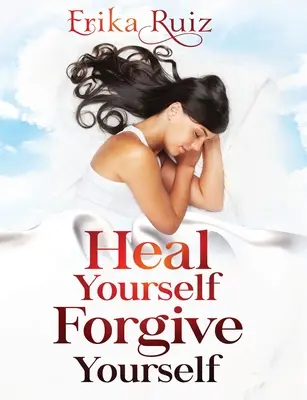 Uzdrav se, odpusť si. - Heal Yourself Forgive Yourself