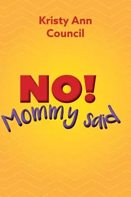 Ne! Maminka řekla - No! Mommy Said
