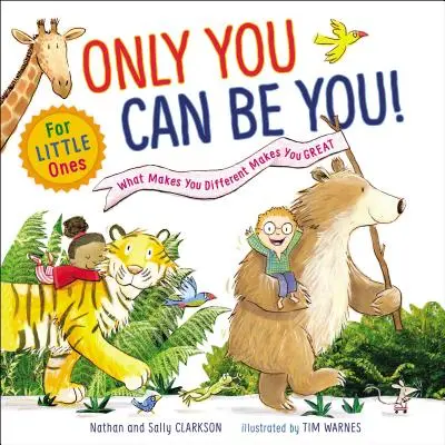 Jen ty můžeš být sám sebou pro malé děti: To, co vás odlišuje, vás dělá skvělými - Only You Can Be You for Little Ones: What Makes You Different Makes You Great