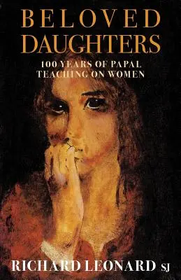 Milované dcery: 100 let papežského učení o ženách - Beloved Daughters: 100 Years of Papal Teaching on Women