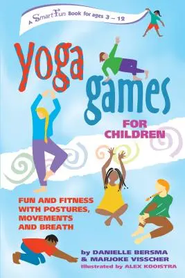 Jógové hry pro děti: Jogínské knihy: Zábava a fitness s pozicemi, pohyby a dechem - Yoga Games for Children: Fun and Fitness with Postures, Movements and Breath