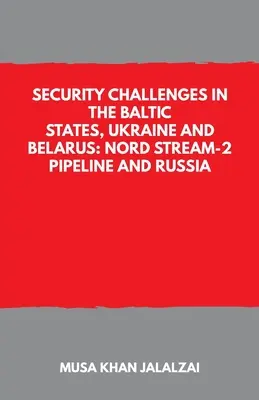 Bezpečnostní výzvy v pobaltských státech, na Ukrajině a v Bělorusku: plynovod Nord Stream-2 a Rusko - Security Challenges in the Baltic States, Ukraine and Belarus: Nord Stream-2 Pipeline and Russia