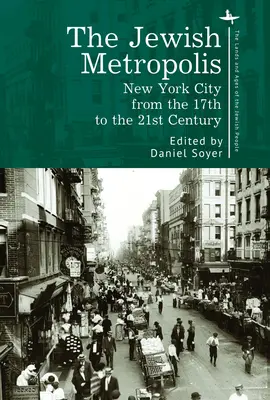 Židovská metropole: Newyorská metropole od 17. do 21. století - The Jewish Metropolis: New York City from the 17th to the 21st Century