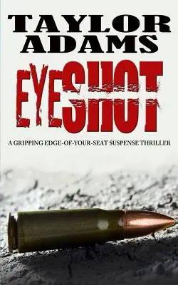 Eyeshot: strhující napínavý thriller na pokraji sil - Eyeshot: a gripping edge-of-your-seat suspense thriller