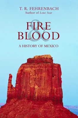 Oheň a krev: Dějiny Mexika - Fire & Blood: A History of Mexico