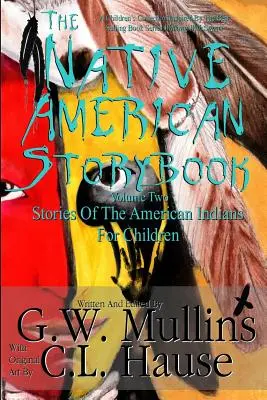 The Native American Story Book Volume Two Příběhy amerických indiánů pro děti - The Native American Story Book Volume Two Stories Of The American Indians For Children