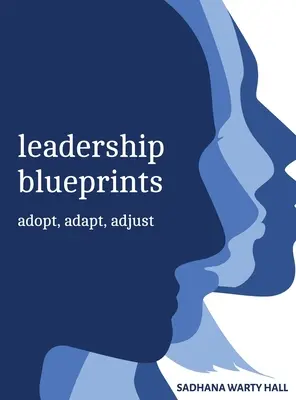Leadership Blueprints přijmout, přizpůsobit, upravit - Leadership Blueprints adopt, adapt, adjust