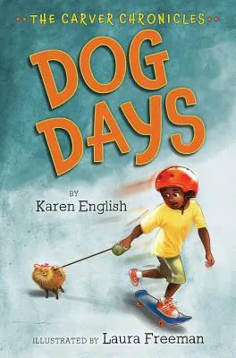 Dog Days, 1: The Carver Chronicles, Book One (Psí dny, 1: Carverovy kroniky, kniha první) - Dog Days, 1: The Carver Chronicles, Book One