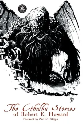 Cthulhu Stories of Robert E. Howard (Cthulhu příběhy Roberta E. Howarda) - The Cthulhu Stories of Robert E. Howard