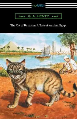 Kočka z Bubastesu: Příběh ze starověkého Egypta (Ilustroval John Reinhard Weguelin) - The Cat of Bubastes: A Tale of Ancient Egypt (Illustrated by John Reinhard Weguelin)