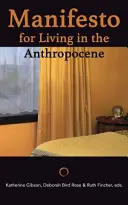Manifest pro život v antropocénu - Manifesto for Living in the Anthropocene