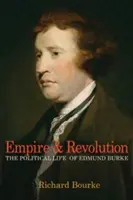 Impérium a revoluce: Politický život Edmunda Burka - Empire and Revolution: The Political Life of Edmund Burke