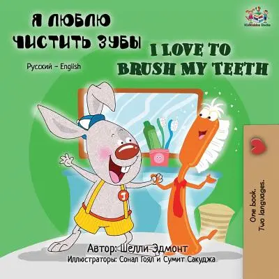 Rád si čistím zuby (rusko-anglická dvojjazyčná kniha) - I Love to Brush My Teeth (Russian English Bilingual Book)
