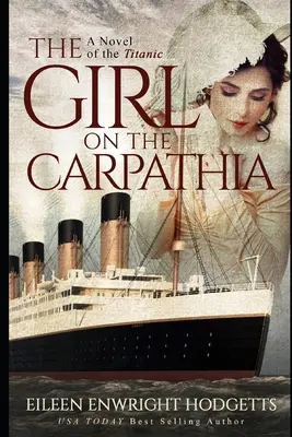 Dívka na lodi Carpathia: Román o Titaniku - The Girl on the Carpathia: A Novel of the Titanic