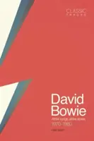 Klasické skladby: David Bowie: Všechny písně, všechny příběhy 1970 - 1980 - Classic Tracks: David Bowie: All the Songs, All the Stories 1970 - 1980