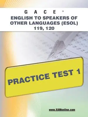 Gace English to Speakers of Other Languages (Esol) 119, 120 Praktický test 1 - Gace English to Speakers of Other Languages (Esol) 119, 120 Practice Test 1