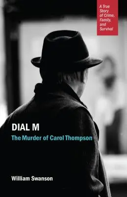 Vytočte M: Vražda Carol Thompsonové - Dial M: The Murder of Carol Thompson