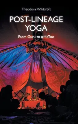 Post-line jóga: Od gurua k #Metoo - Post-Lineage Yoga: From Guru to #Metoo