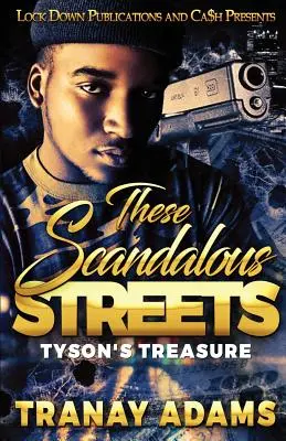 Tyto skandální ulice: Tysonův poklad - These Scandalous Streets: Tyson's Treasure