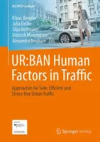 Ur: Zákaz lidských faktorů v dopravě: Přístupy pro bezpečný, efektivní a bezstresový provoz ve městech - Ur: Ban Human Factors in Traffic: Approaches for Safe, Efficient and Stress-Free Urban Traffic
