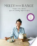 Molly on the Range: Recepty a příběhy z neobvyklého života na farmě: Kuchařka - Molly on the Range: Recipes and Stories from an Unlikely Life on a Farm: A Cookbook
