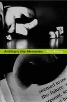 Dějiny umění po modernismu - Art History After Modernism