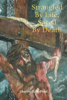 Uškrcen životem, zachráněn smrtí - Strangled By Life, Saved By Death