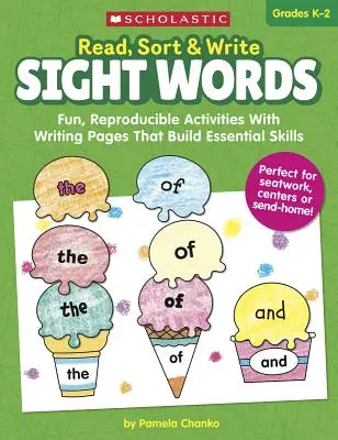 Číst, třídit a psát: Sight Words: Zábavné, reprodukovatelné aktivity se stránkami pro psaní, které rozvíjejí základní dovednosti. - Read, Sort & Write: Sight Words: Fun, Reproducible Activities with Writing Pages That Build Essential Skills
