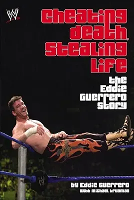 Podvádět smrt, krást život: Příběh Eddieho Guerrera - Cheating Death, Stealing Life: The Eddie Guerrero Story
