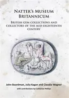 Natter's Museum Britannicum: Britské sbírky drahokamů a sběratelé poloviny 18. století - Natter's Museum Britannicum: British Gem Collections and Collectors of the Mid-Eighteenth Century