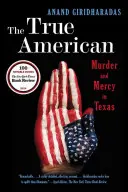 Pravý Američan: Vražda a milosrdenství v Texasu - The True American: Murder and Mercy in Texas