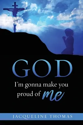 BOŽE, budu na tebe pyšný - GOD I'm gonna make you proud of me