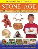 Dějiny v praxi! Doba kamenná - Vraťte se do doby nejstarších lidí, s 15 projekty krok za krokem a 380 vzrušujícími obrázky. - Hands-on History! Stone Age - Step Back in the Time of the Earliest Humans, with 15 Step-by-step Projects and 380 Exciting Pictures