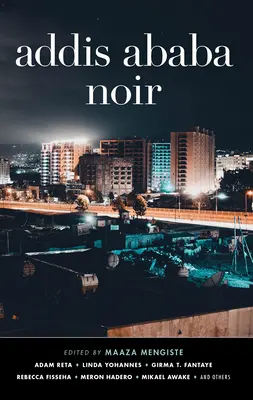 Addis Abeba Noir - Addis Ababa Noir