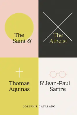 Svatý a ateista: Tomáš Akvinský a Jean-Paul Sartre - The Saint and the Atheist: Thomas Aquinas and Jean-Paul Sartre