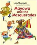 Mayowa a maškary - Mayowa and the Masquerades