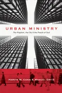 Městská duchovní služba: The Kingdom, City & the People of God (Království, město a Boží lid) - Urban Ministry: The Kingdom, the City & the People of God