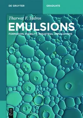 Emulze: Emulze: tvorba, stabilita, průmyslové aplikace - Emulsions: Formation, Stability, Industrial Applications