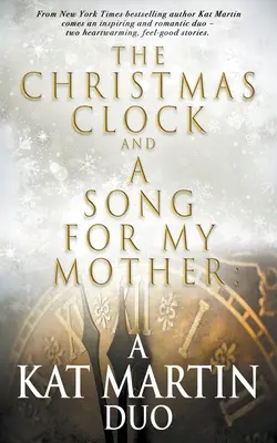 Vánoční hodiny/Píseň pro mou matku: A Kat Martin Duo - The Christmas Clock/A Song For My Mother: A Kat Martin Duo
