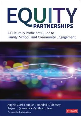 Kapitálové partnerství: A Culturally Proficient Guide to Family, School, and Community Engagement (Průvodce zapojením rodiny, školy a komunity). - Equity Partnerships: A Culturally Proficient Guide to Family, School, and Community Engagement