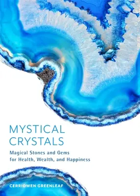 Mystické krystaly: (Léčení krystaly, léčivá kouzla, léčení kameny, redukce proudů): Magické kameny a drahokamy pro zdraví, bohatství a štěstí - Mystical Crystals: Magical Stones and Gems for Health, Wealth, and Happiness (Crystal Healing, Healing Spells, Stone Healing, Reduce Stre
